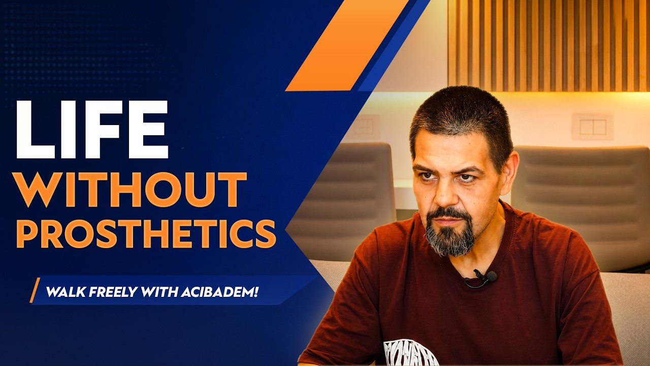 A Life Without Prosthetics: Walk Freely with Acibadem